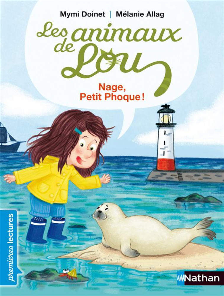 LES ANIMAUX DE LOU: NAGE, PETIT PHOQUE ! - DOINET/ALLAG - Nathan Jeunesse
