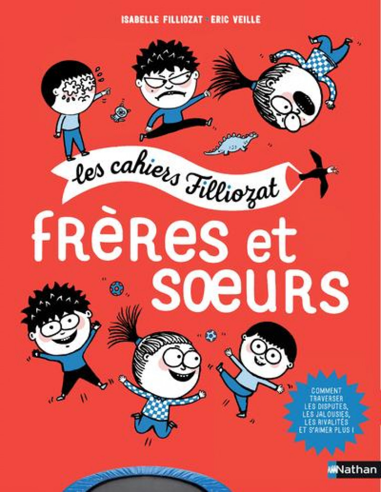 LES CAHIER FILLIOZAT - FRERES ET SOEURS - FILLIOZAT/VEILLE - CLE INTERNAT