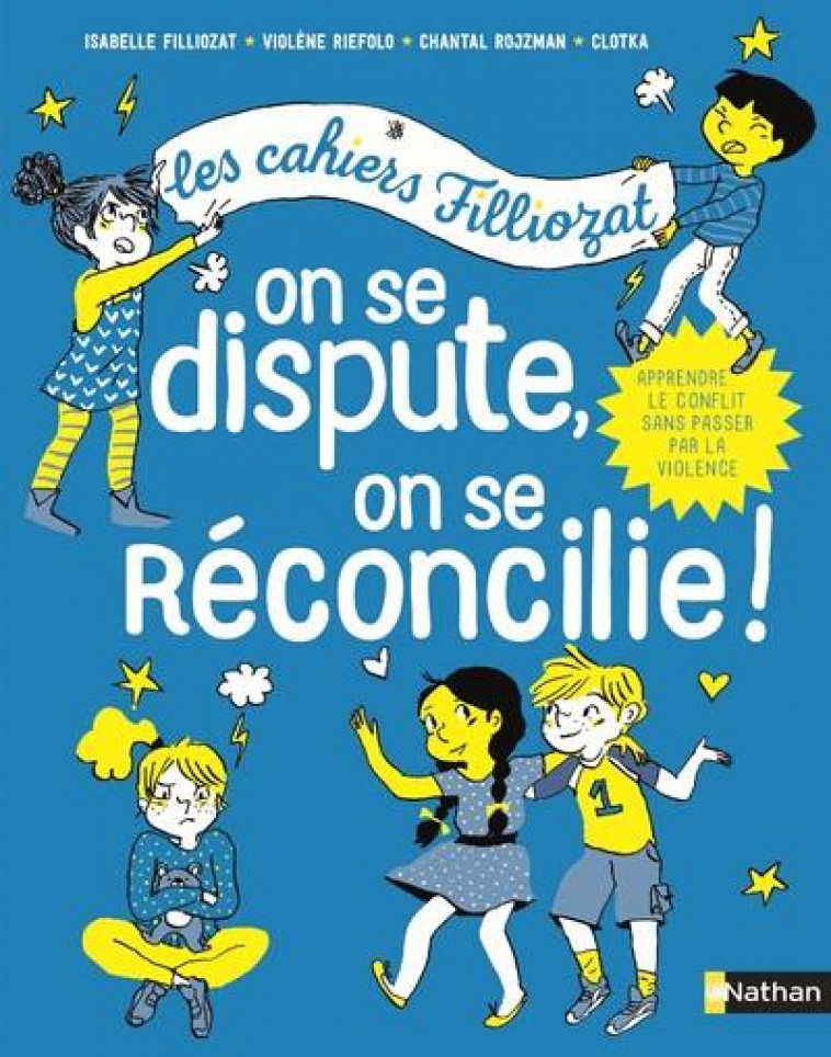 CAHIERS FILLIOZAT : ON SE DISPUTE, ON SE RECONCILIE - FILLIOZAT/RIEFOLO - CLE INTERNAT