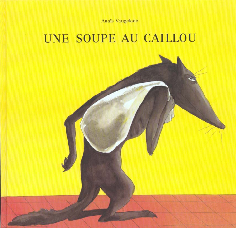 UNE SOUPE AU CAILLOU - VAUGELADE ANAIS - EDL