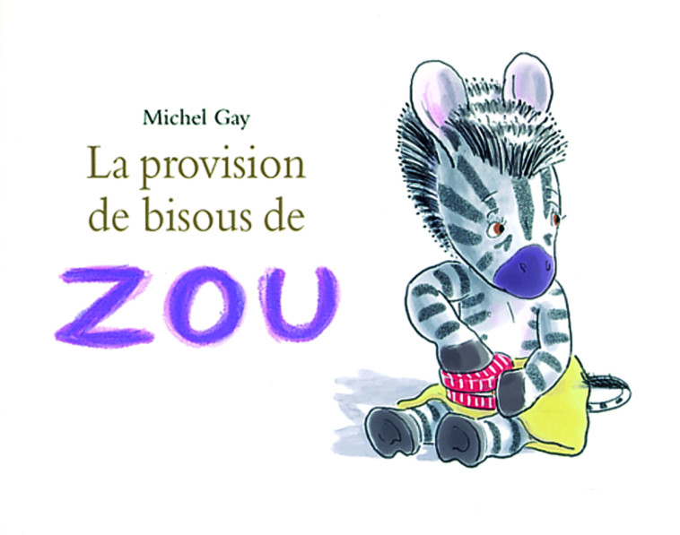 LA PROVISION DE BISOUS DE ZOU - Michel Gay - EDL