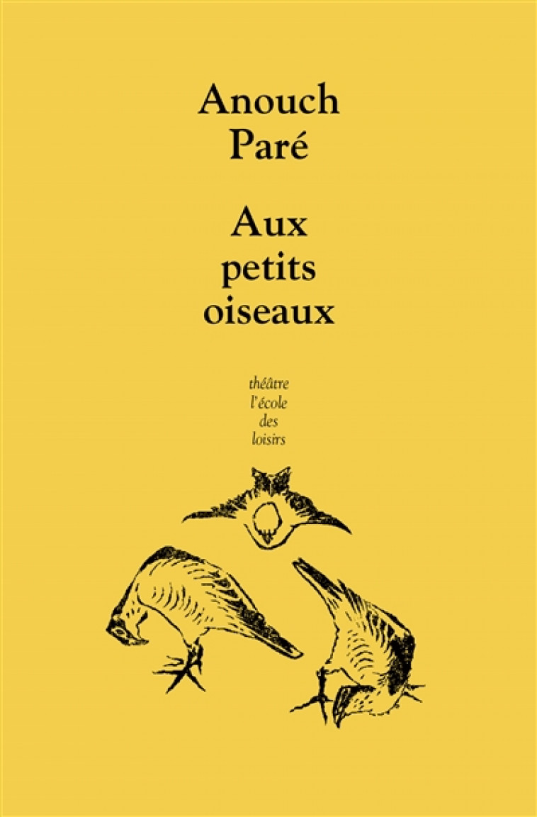 AUX PETITS OISEAUX - PARE ANOUCH - EDL