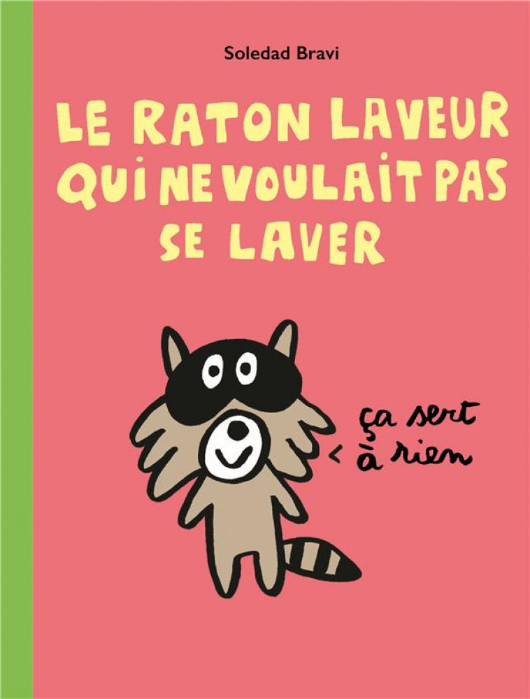 LE RATON LAVEUR QUI NE VOULAIT PAS SE LAVER - BRAVI SOLEDAD - EDL