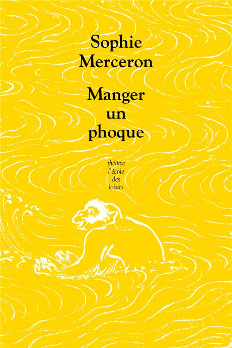 MANGER UN PHOQUE - MERCERON SOPHIE - EDL