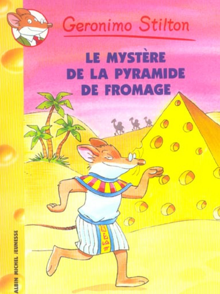 LE MYSTERE DE LA PYRAMIDE DE FROMAGE - STILTON GERONIMO - ALBIN MICHEL