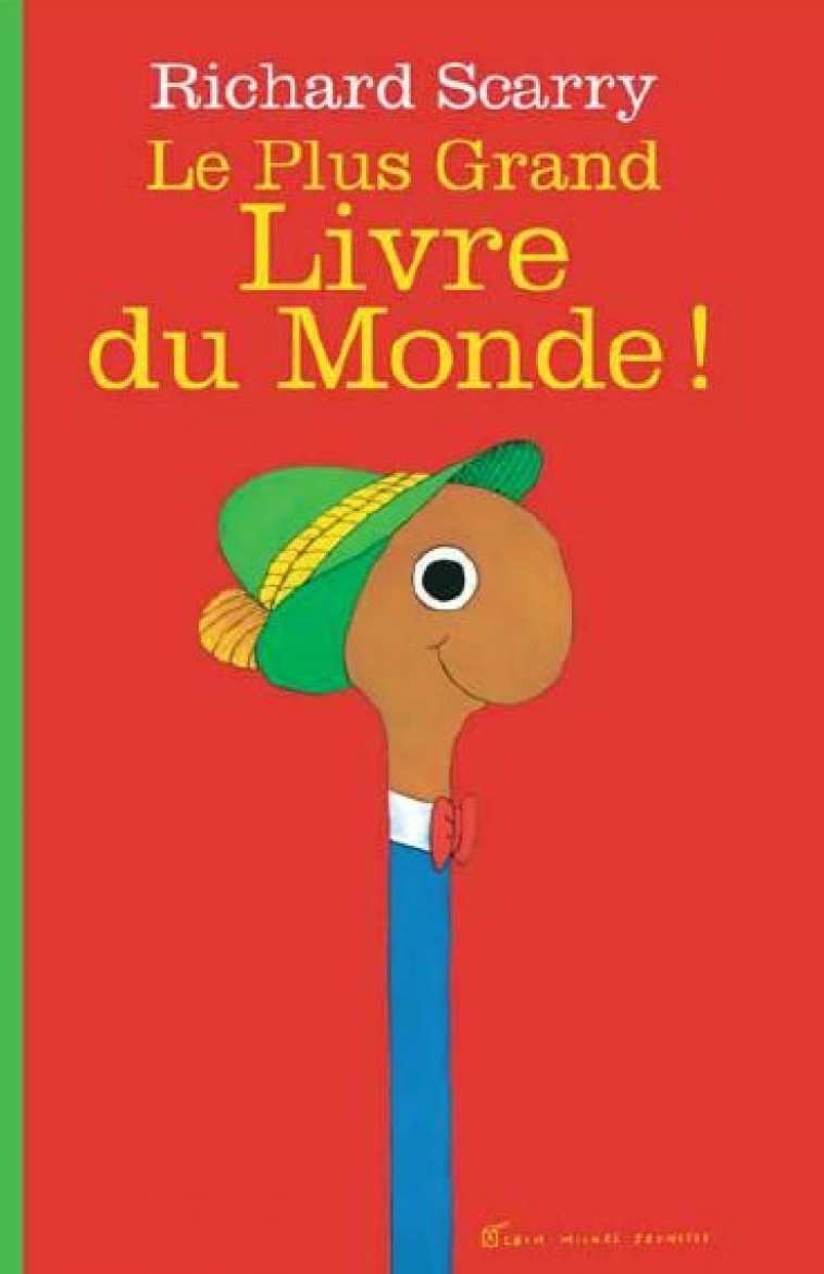 LE PLUS GRAND LIVRE DU MONDE ! - SCARRY RICHARD - ALBIN MICHEL