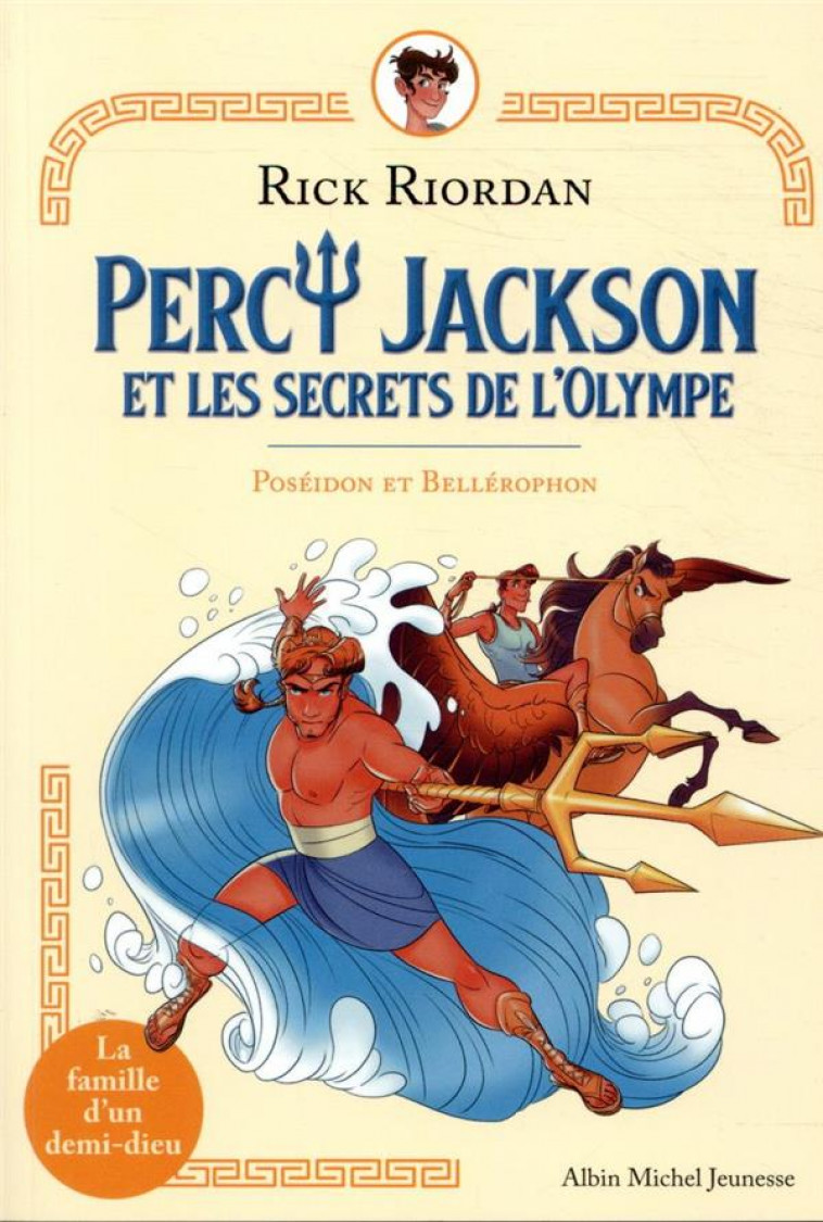 POSEIDON ET BELLEROPHON - PERCY JACKSON ET LES SECRETS DE L-OLYMPE - TOME 4 - RIORDAN RICK - ALBIN MICHEL