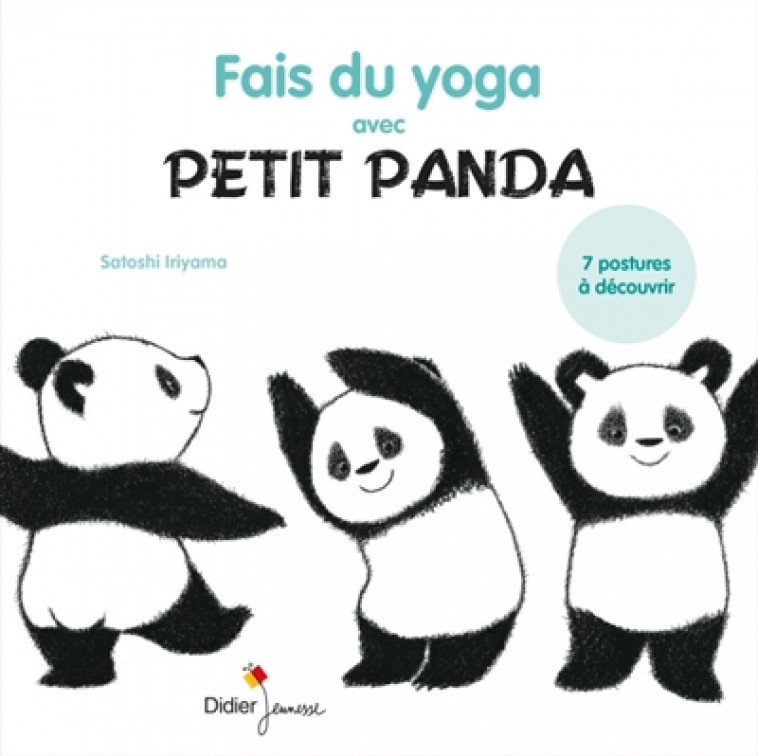 FAIS DU YOGA AVEC PETIT PANDA - IRIYAMA SATOSHI - DIDIER