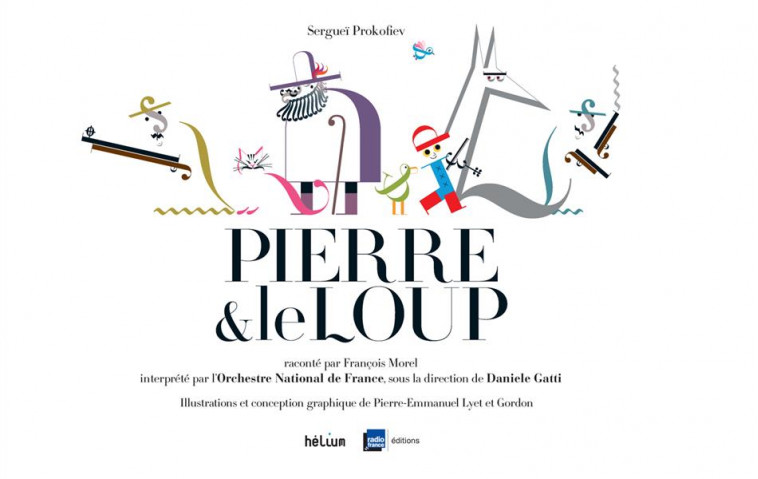 PIERRE ET LE LOUP - RACONTE PAR FRANCOIS MOREL - PROKOFIEV/LYET - Hélium