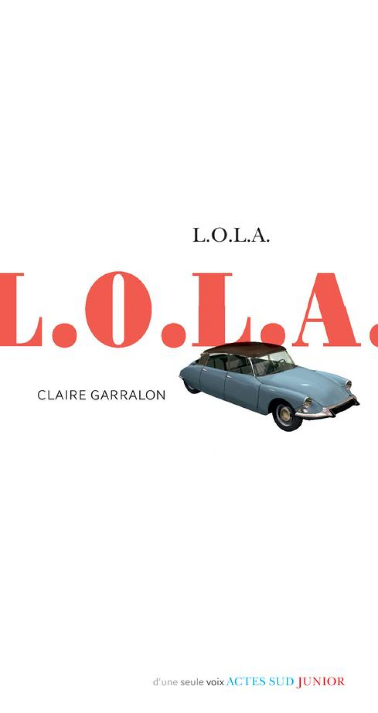 L.O.L.A. - GARRALON CLAIRE - ACTES SUD