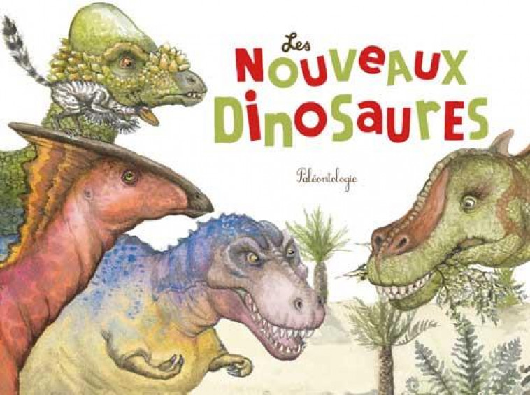 LES NOUVEAUX DINOSAURES - MATHIVET/MAZILLE - Ed. du Ricochet