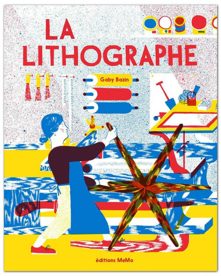 LA LITHOGRAPHE - BAZIN GABY - MEMO