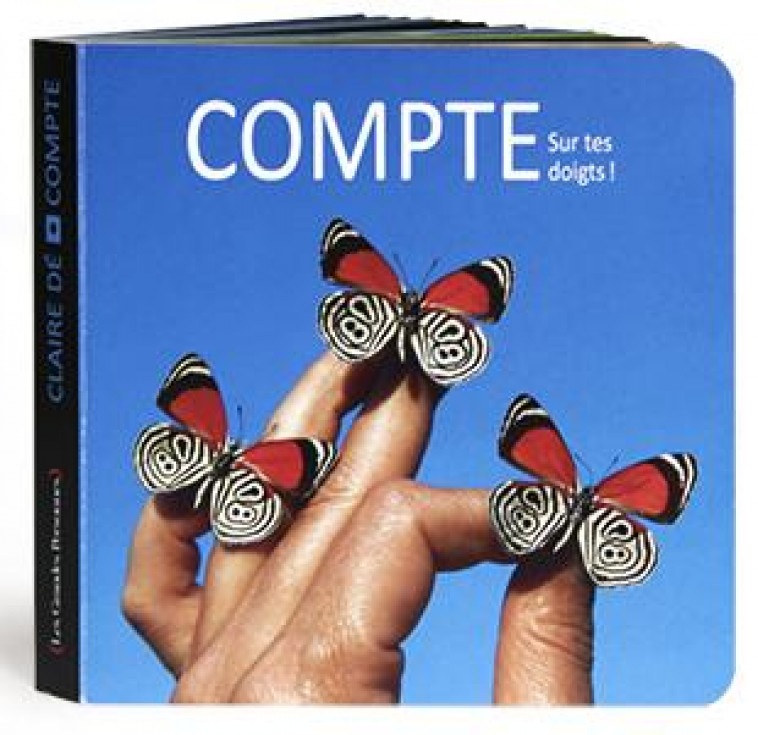 COMPTE SUR TES DOIGTS ! - DE CLAIRE - Ed. des Grandes personnes