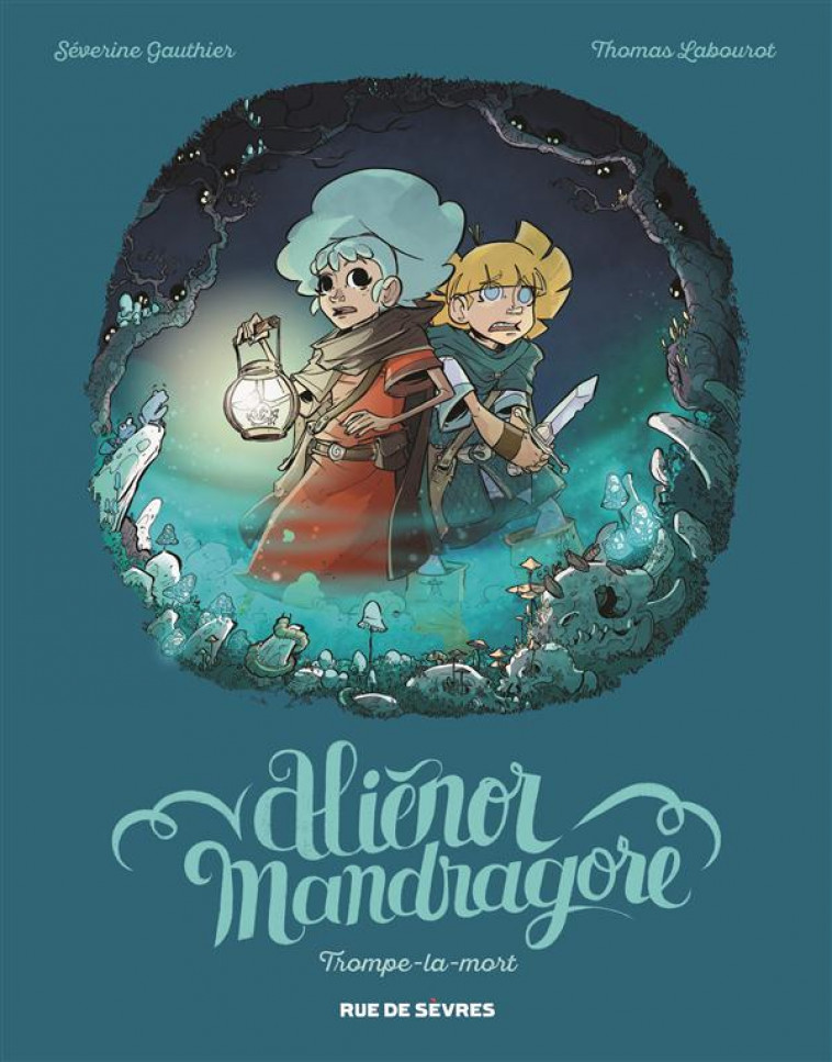 ALIENOR MANDRAGORE TOME 2 TROMPE LA MORT - GAUTHIER/LABOUROT - Rue de Sèvres