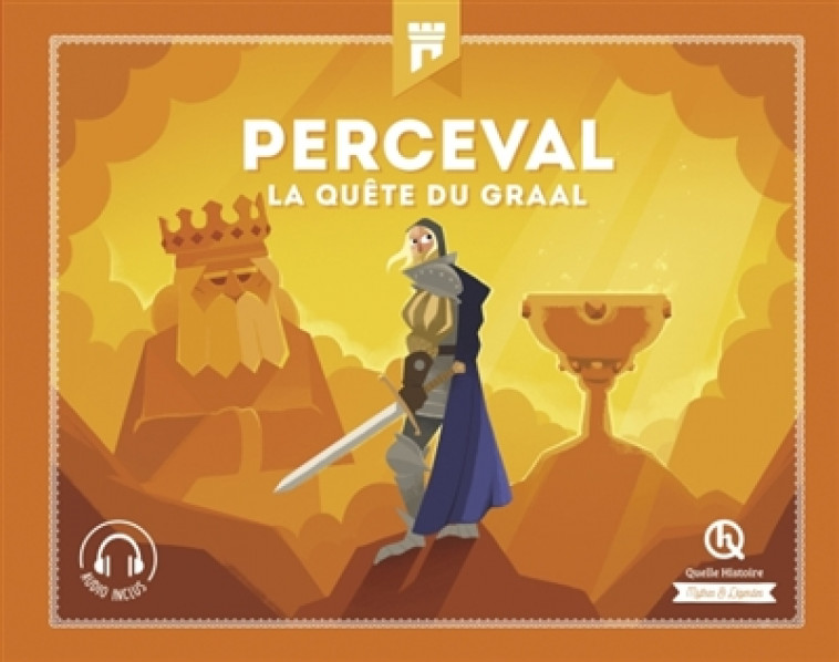 PERCEVAL - LA QUETE DU GRAAL - PATRICIA CRETE - QUELLE HISTOIRE