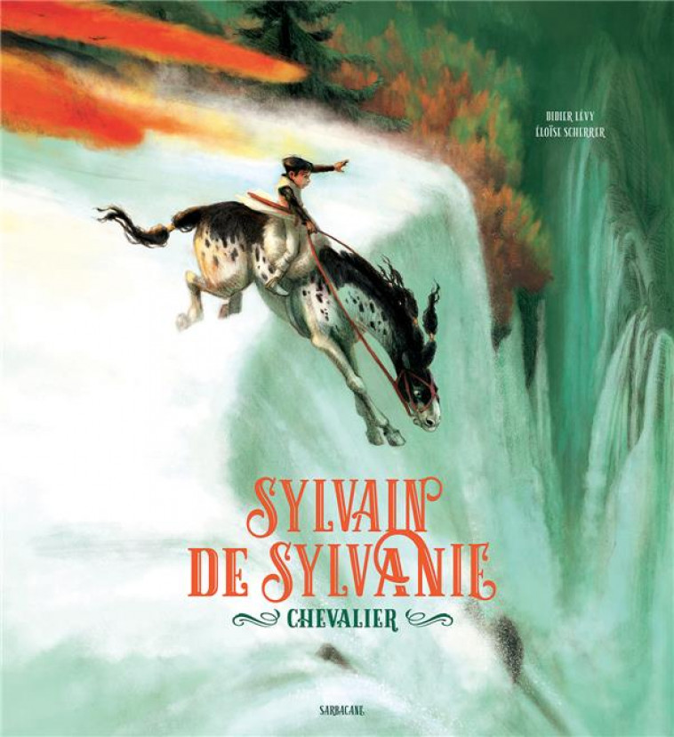 SYLVAIN DE SYLVANIE, CHEVALIER - LEVY / SCHERRER DIDI - SARBACANE