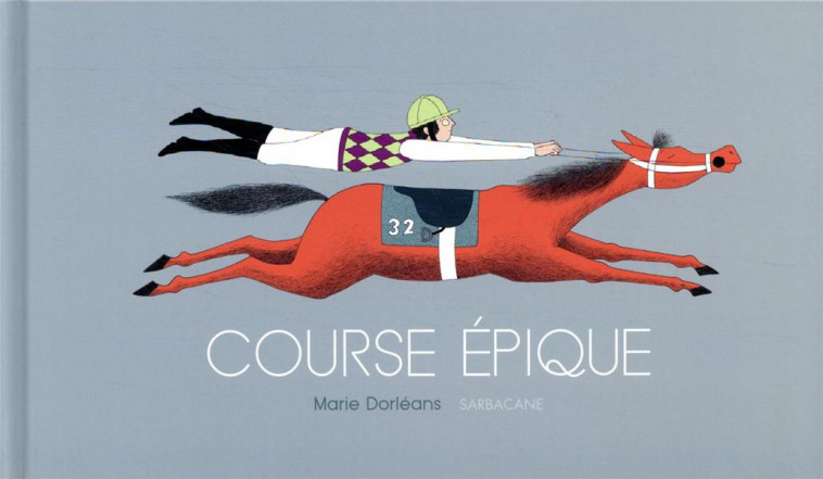 COURSE EPIQUE (NE) - DORLEANS MARIE - SARBACANE