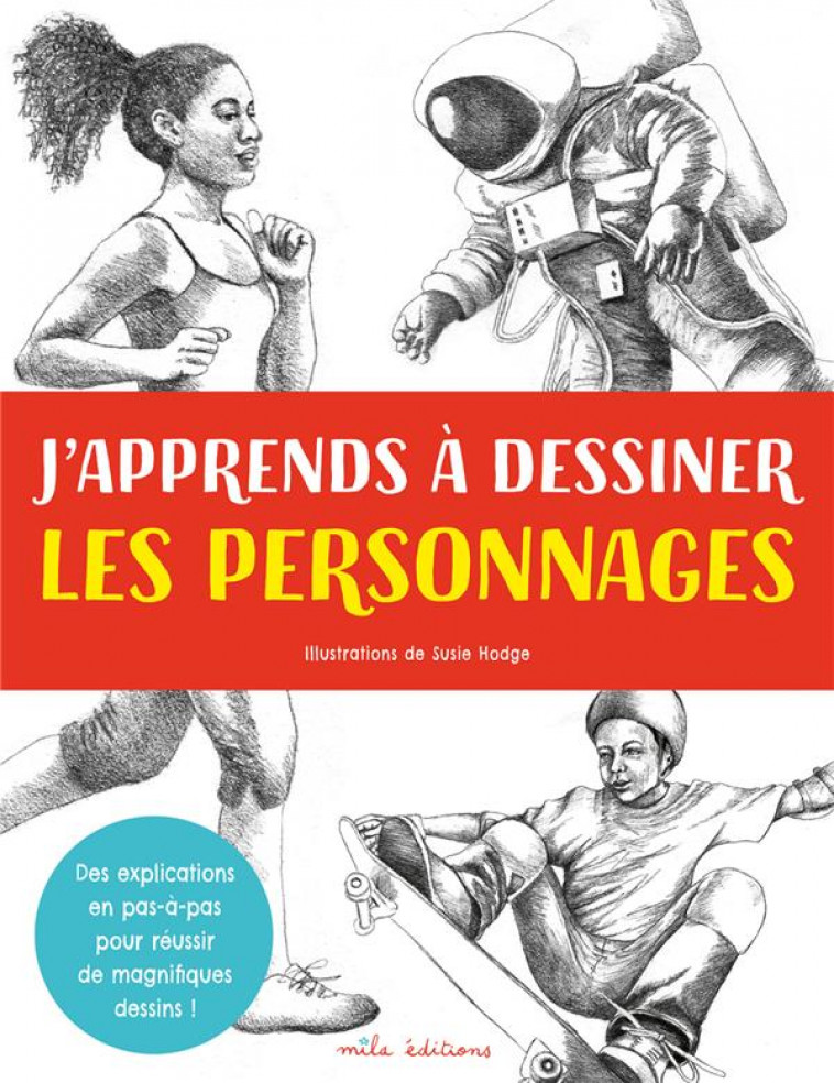 J-APPRENDS A DESSINER LES PERSONNAGES - HODGE SUSIE - MILA