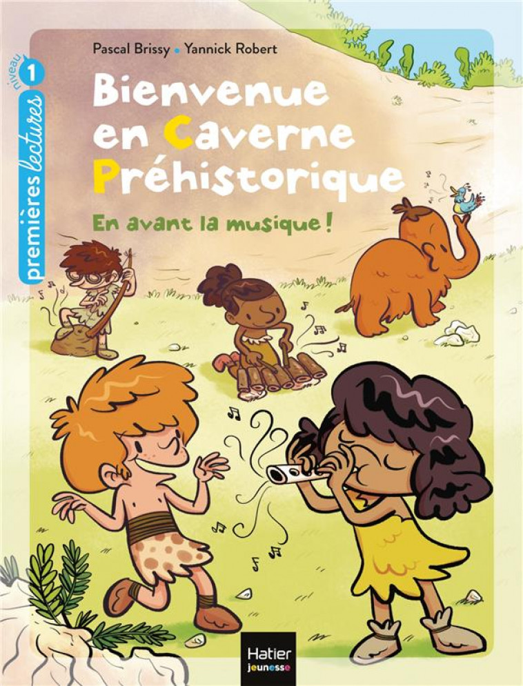 BIENVENUE EN CAVERNE PREHISTORIQUE - T05 - BIENVENUE EN CAVERNE PREHISTORIQUE - EN AVANT LA MUSIQUE - BRISSY/ROBERT - HATIER SCOLAIRE