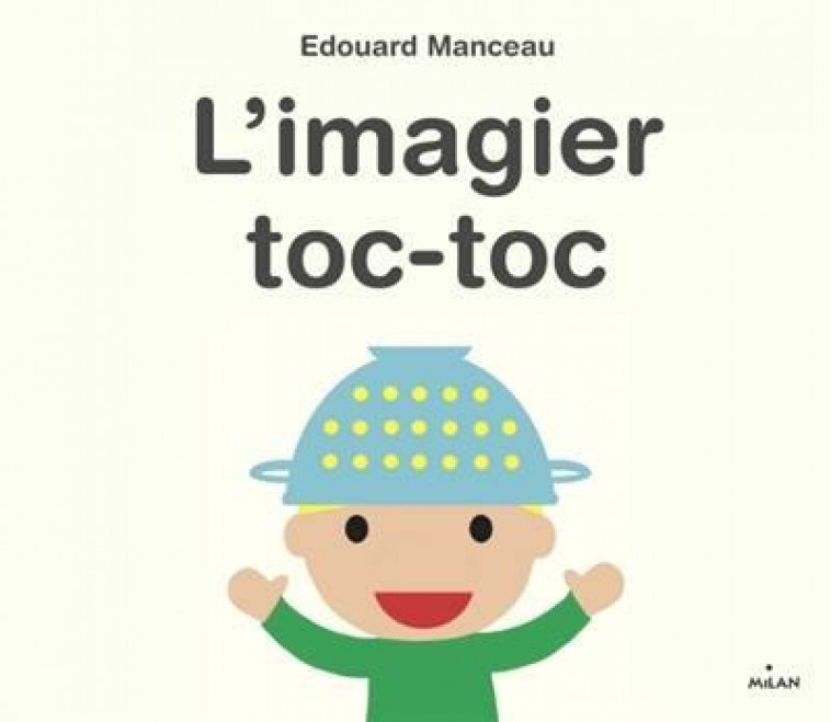 L-IMAGIER ET LA MACHINE TOC-TOC - MANCEAU EDOUARD - MILAN