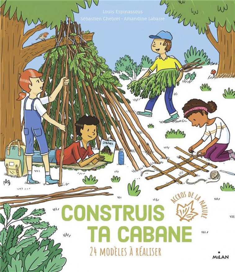 CONSTRUIS TA CABANE - 24 MODELES A REALISER - ESPINASSOUS/CHEBRET - MILAN