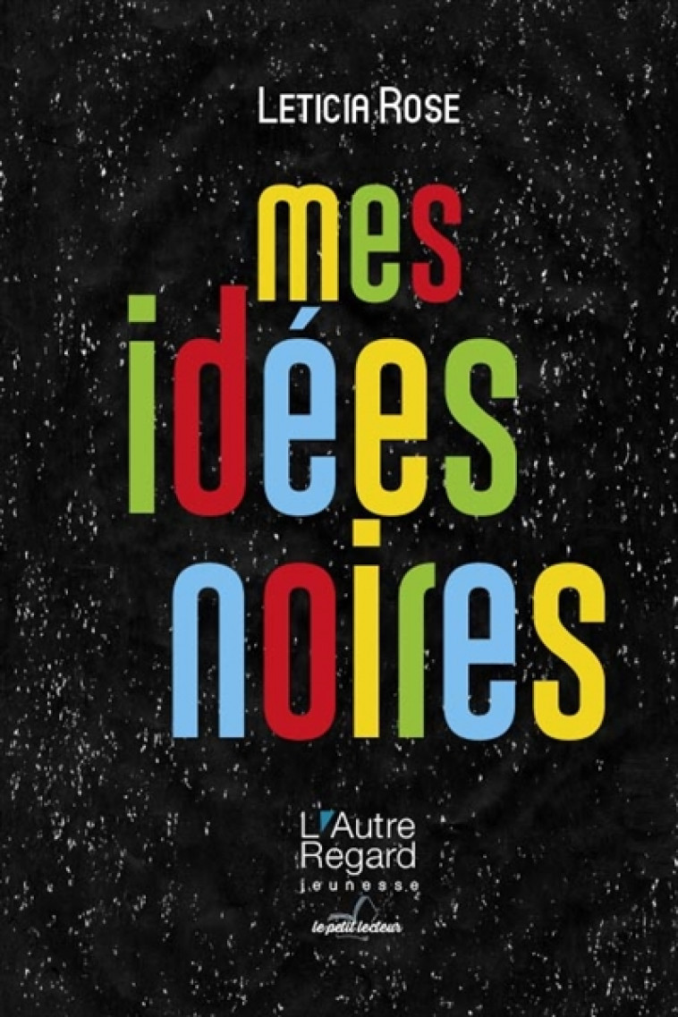 MES IDEES NOIRES - ROSE LETICIA - DU LUMIGNON