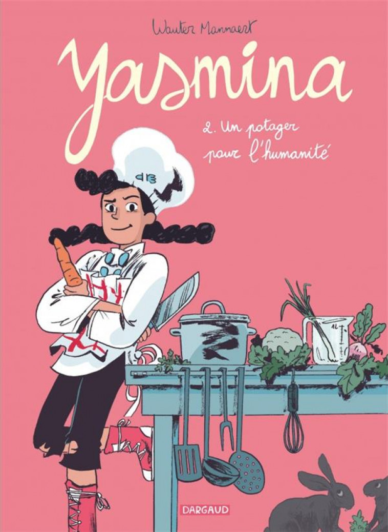 YASMINA - TOME 2 - UN POTAGER POUR L-HUMANITE - MANNAERT WAUTER - DARGAUD