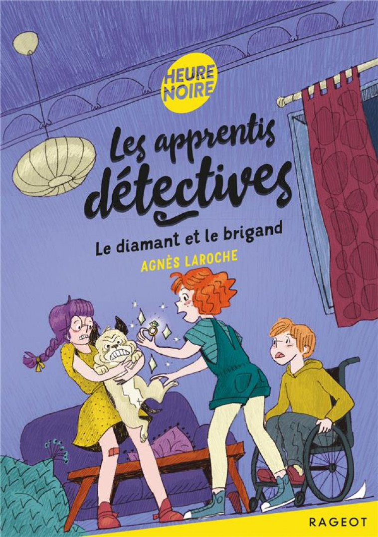 LES APPRENTIS DETECTIVES - T06 - LES APPRENTIS DETECTIVES - LE DIAMANT ET LE BRIGAND - LAROCHE AGNES - RAGEOT