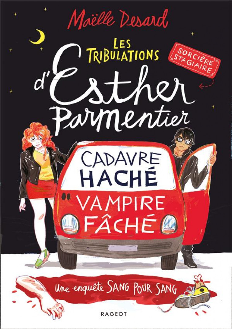 LES TRIBULATIONS D-ESTHER PARMENTIER, SORCIERE STAGIAIRE - CADAVRE HACHE - VAMPIRE FACHE - DESARD MAELLE - RAGEOT