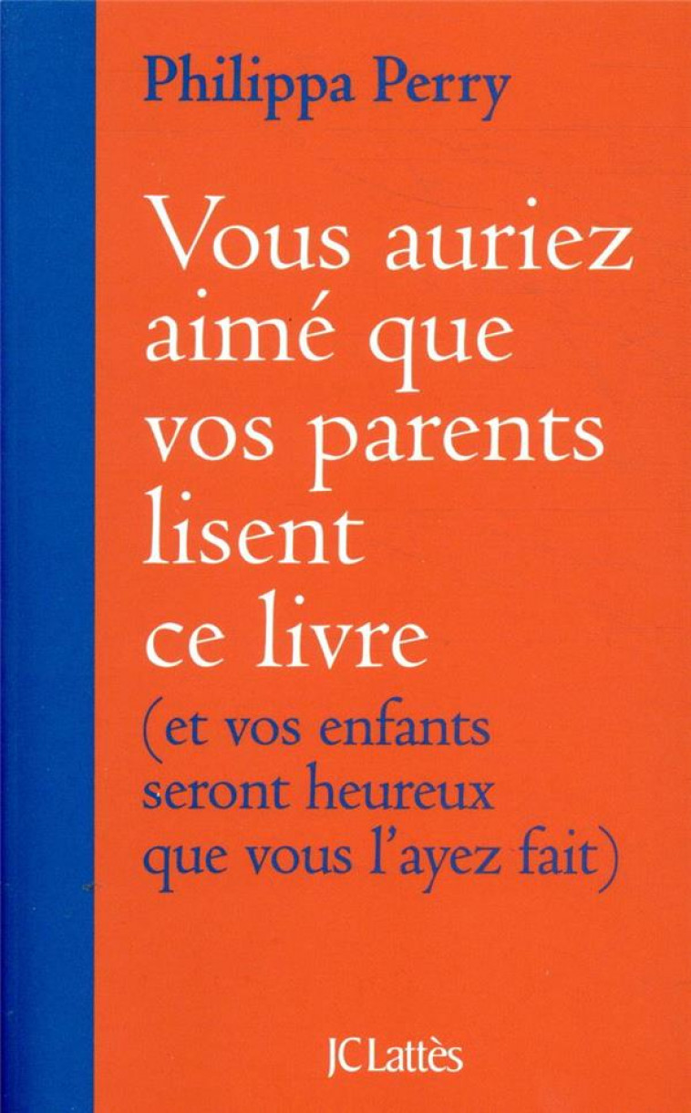 VOUS AURIEZ AIME QUE VOS PARENTS LISENT CE LIVRE - (ET VOS ENFANTS SERONT HEUREUX QUE VOUS L-AYEZ FA - PERRY PHILIPPA - CERF