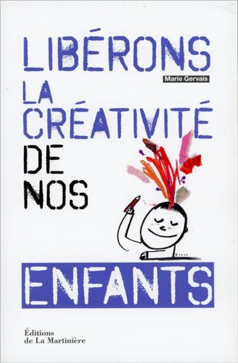 LIBERONS LA CREATIVITE DE NOS ENFANTS - GERVAIS MARIE - La Martinière