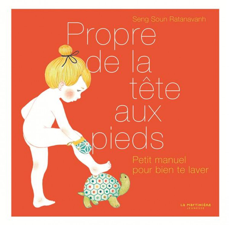 PROPRE DE LA TETE AUX PIEDS. MON IMAGIER POUR BIEN ME LAVER - RATANAVANH SENG SOUN - MARTINIERE BL