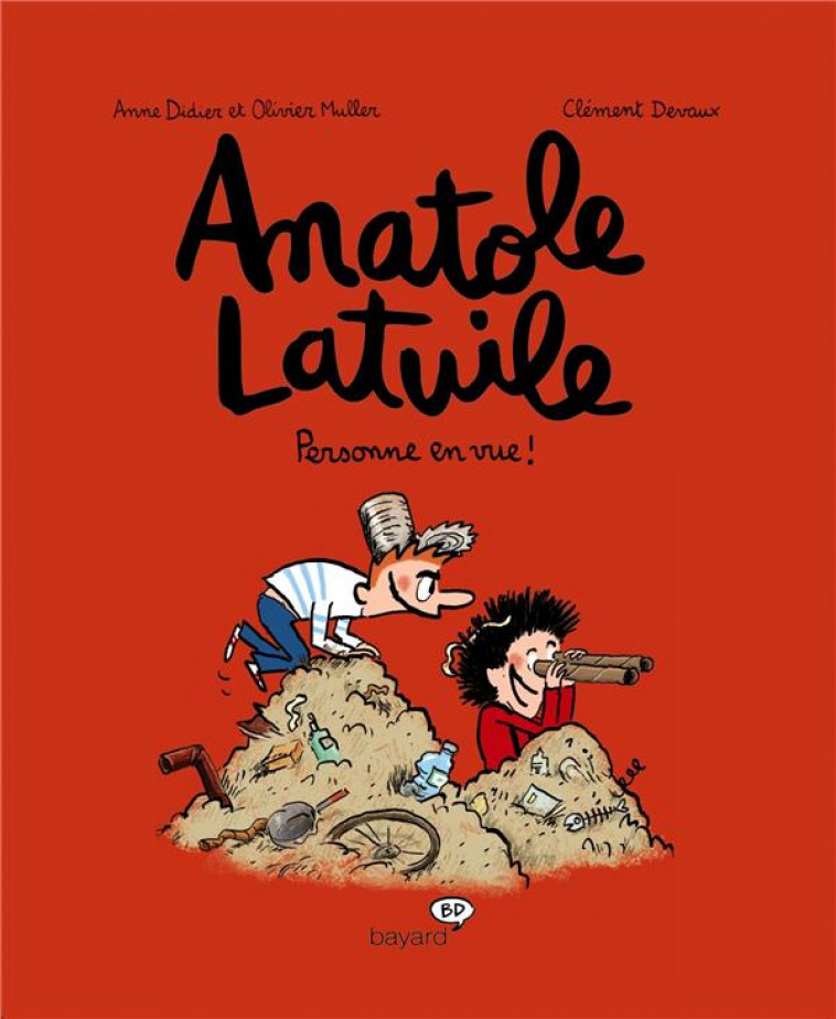 ANATOLE LATUILE, TOME 03 - PERSONNE EN VUE - DIDIER/MULLER/DEVAUX - BAYARD JEUNESSE