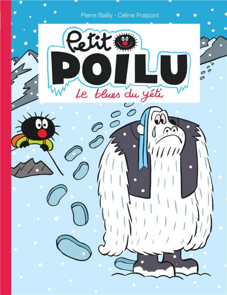 PETIT POILU - TOME 16 - LE BLUES DU YETI - FRAIPONT CELINE - Dupuis