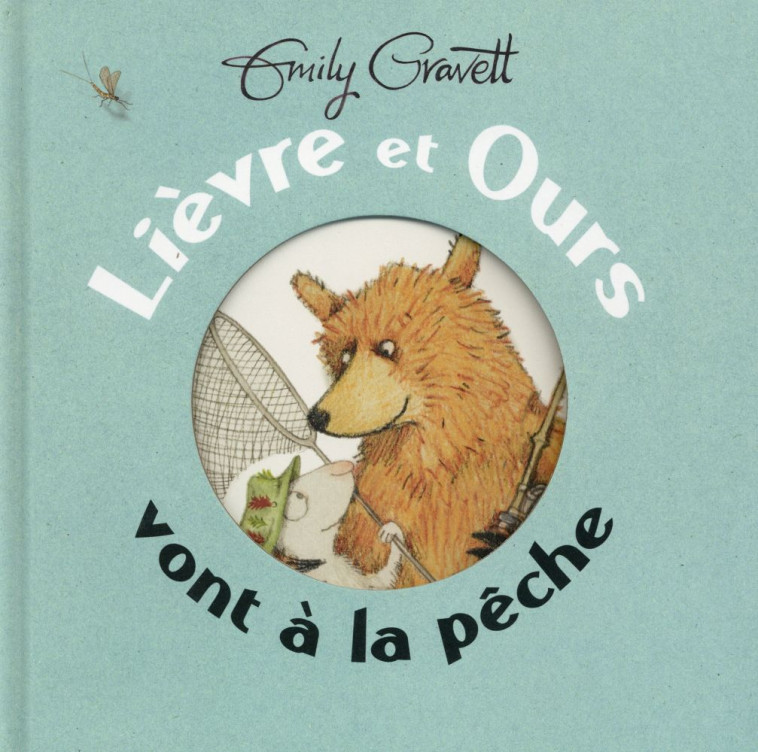 LIEVRE ET OURS VONT A LA PECHE - GRAVETT EMILY - Kaléidoscope
