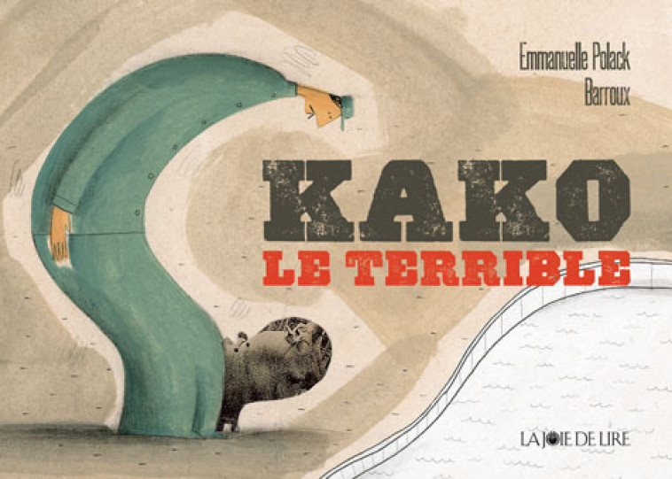 KAKO LE TERRIBLE - Emmanuelle Polack - LA JOIE DE LIRE