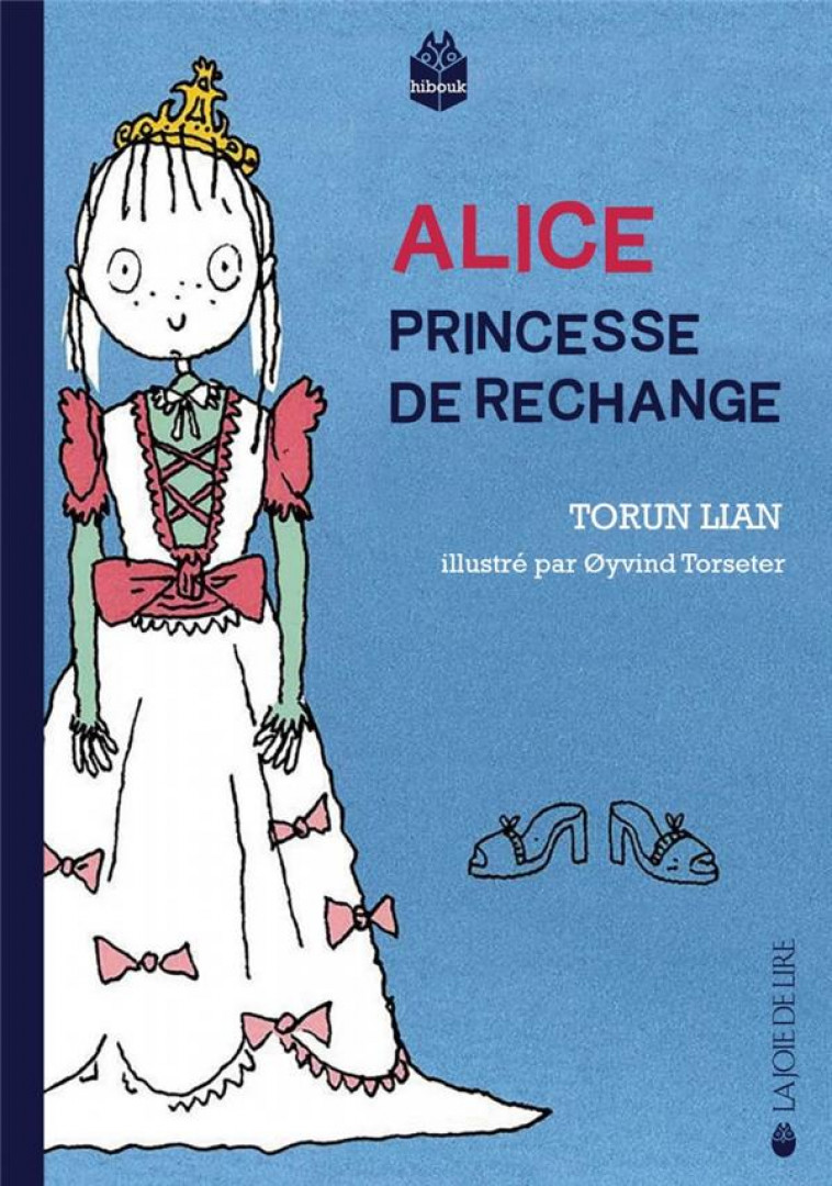 ALICE, PRINCESSE DE SECOURS - LIAN/TORSETER - LA JOIE DE LIRE