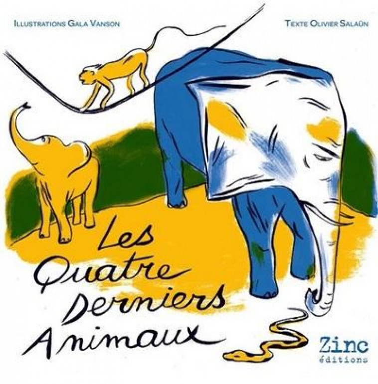 LES QUATRE DERNIERS ANIMAUX - SALAUN OLIVIER - Zinc