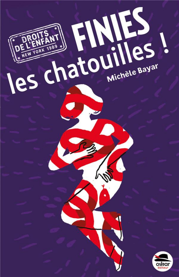FINIES LES CHATOUILLES ! - BAYAR MICHELE - OSKAR