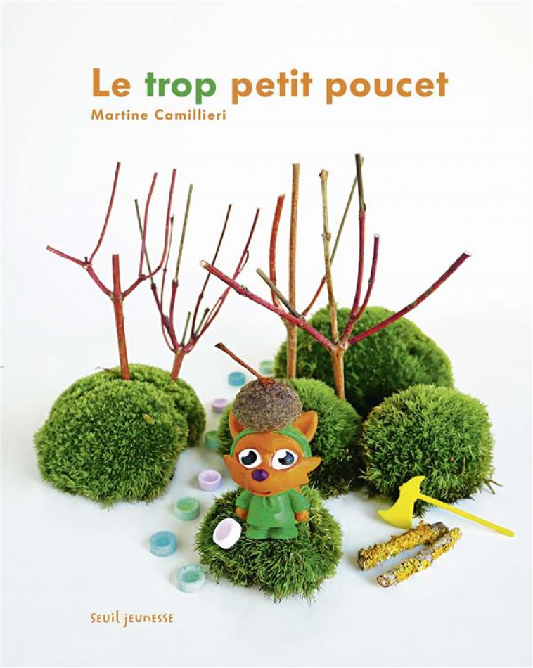 LE TROP PETIT POUCET - CAMILLIERI MARTINE - SEUIL JEUNESSE