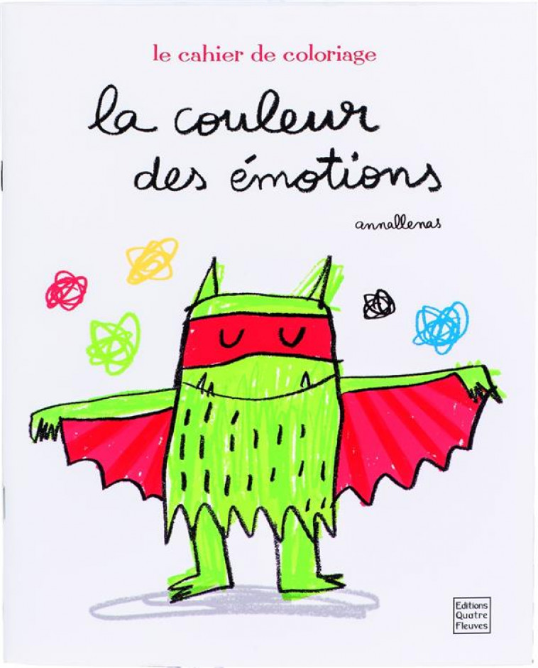 LA COULEUR DES EMOTIONS - LE CAHIER DE COLORIAGE - LLENAS ANNA - Quatre Fleuves