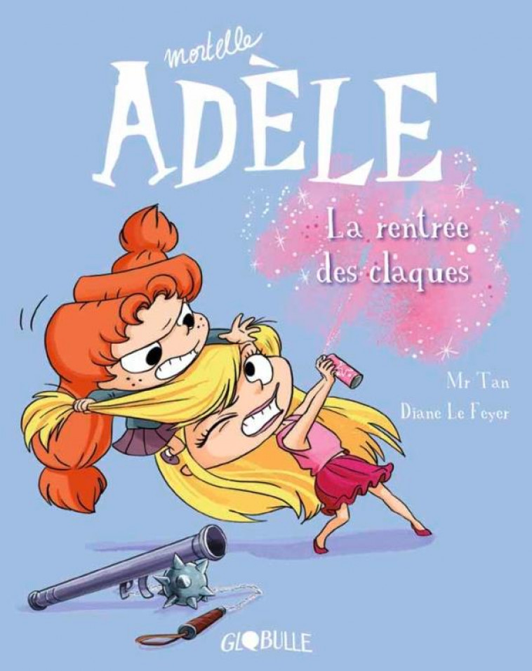 MORTELLE ADELE, TOME 09 - LA RENTREE DES CLAQUES - M. TAN/LE FEYER - Tourbillon