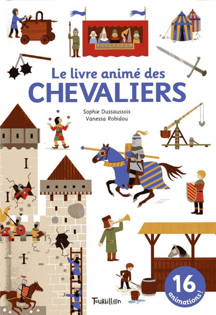 LE LIVRE ANIME DES CHEVALIERS - DUSSAUSSOIS/ROBIDOU - TOURBILLON