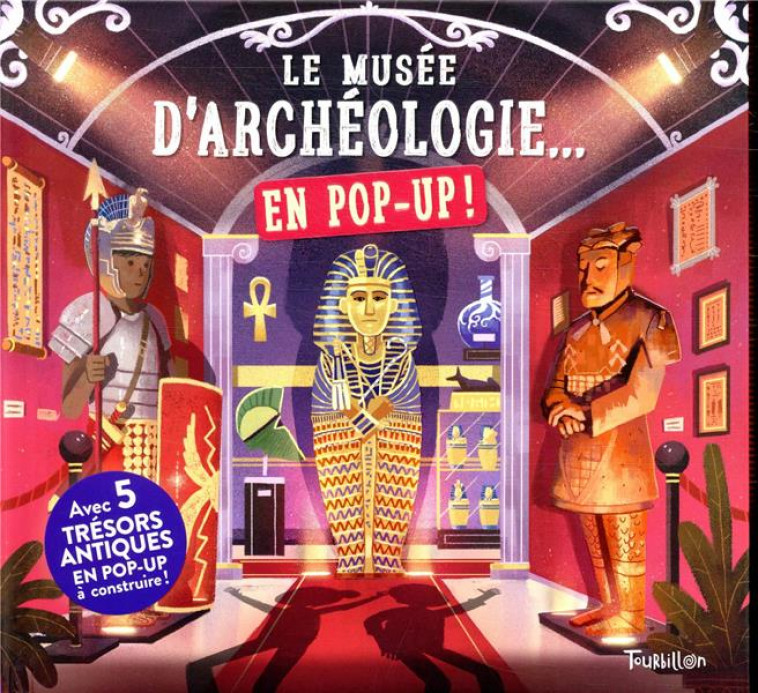 LE MUSEE D-ARCHEOLOGIE... EN POP UP ! - XXX - TOURBILLON