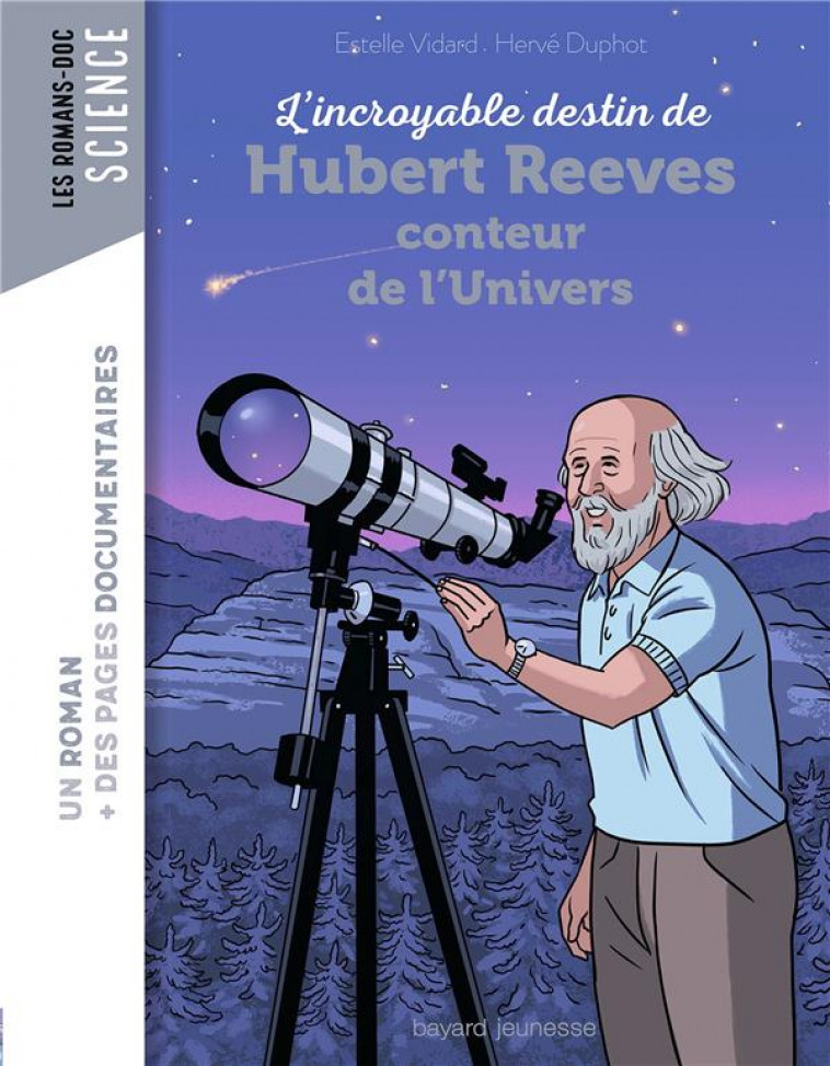 L-INCROYABLE DESTIN D-HUBERT REEVES, CONTEUR DE L-UNIVERS - VIDARD/DUPHOT - BAYARD JEUNESSE