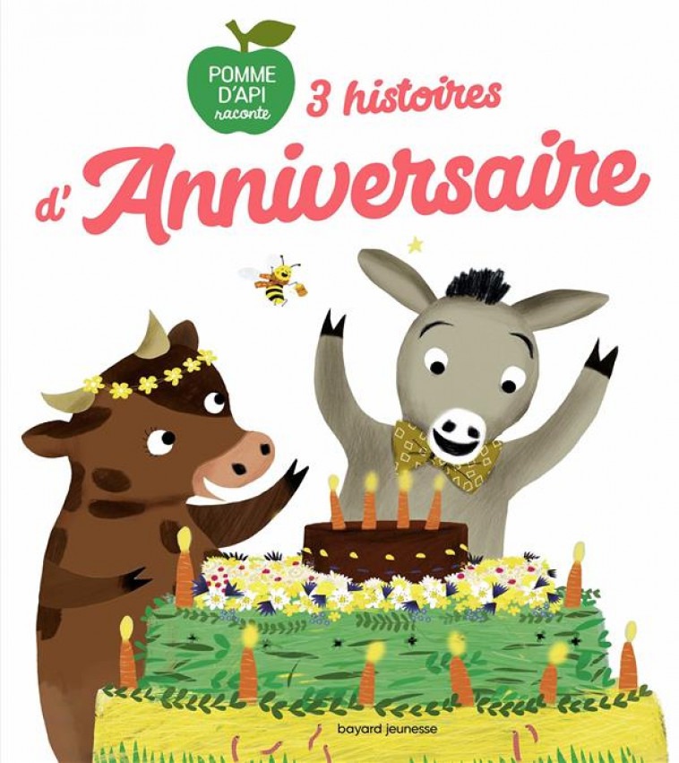3 HISTOIRES D-ANNIVERSAIRE - JENNER-METZ/LE GOFF - BAYARD JEUNESSE