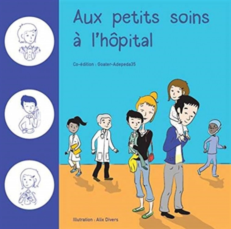 AUX PETITS SOINS A L-HOPITAL - DIVERS ALIX - GOATER