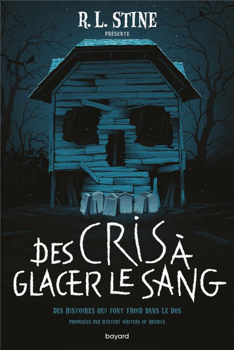 DES CRIS A GLACER LE SANG ! - STINE - BAYARD JEUNESSE