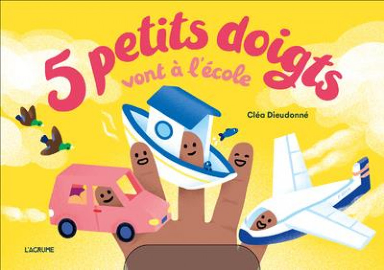 5 PETITS DOIGTS VONT A L-ECOLE - DIEUDONNE CLEA - DU LUMIGNON