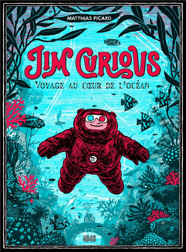 JIM CURIOUS, VOYAGE AU COEUR DE L-OCEAN - NOUVELLE EDITION - PICARD MATTHIAS - 2024